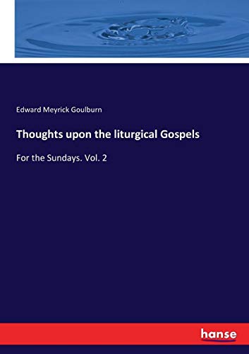 Thoughts upon the Liturgical Gospels [Paperback]