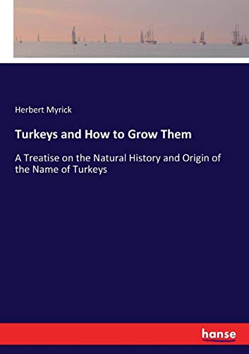 Turkeys and Ho to Gro Them [Paperback]