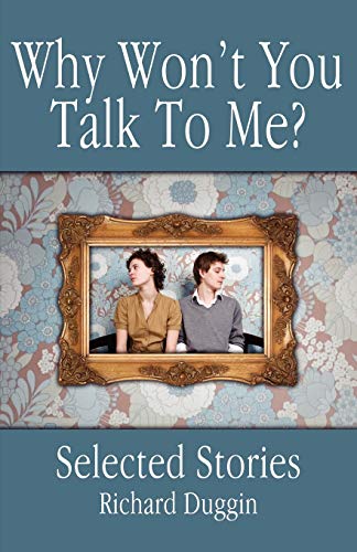 Why Won't You Talk To Me Selected Stories [Paperback]