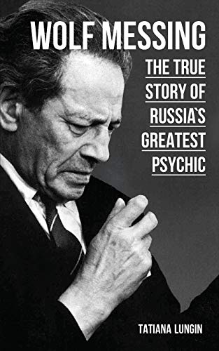 Wolf Messing The True Story Of Russias Greatest Psychic [Paperback]