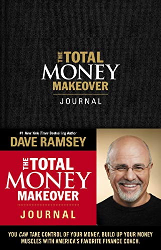 The Total Money Makeover Journal: A Guide for