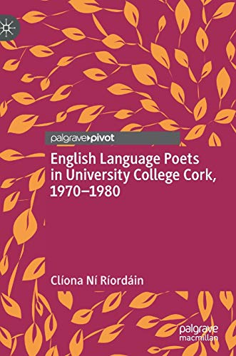 English Language Poets in University College Cork, 19701980 [Hardcover]