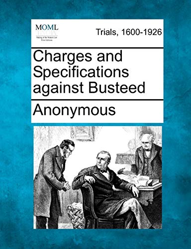 Charges and Specifications Against Busteed [Paperback]