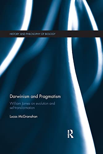 Darinism and Pragmatism William James on Evolution and Self-Transformation [Paperback]