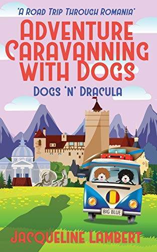 Dogs N Dracula  A Road Trip Through Romania [Paperback]