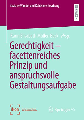 Gerechtigkeit  facettenreiches Prinzip und anspruchsvolle Gestaltungsaufgabe [Paperback]