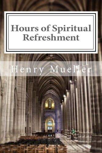 Hours Of Spiritual Refreshment (lutheran Devotional Resources) (volume 1) [Paperback]