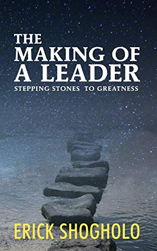 Making of a Leader  Stepping Stones to Greatness [Paperback]