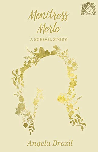 Monitress Merle - A School Story [Paperback]