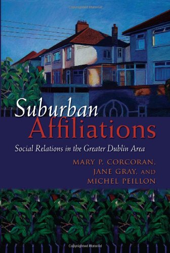 Suburban Affiliations: Social Relations in the Greater Dublin Area [Hardcover]