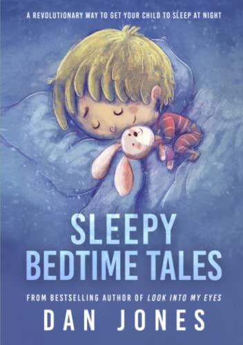 Sleepy Bedtime Tales  A Revolutionary Way to Get Your Child to Sleep at Night [Paperback]