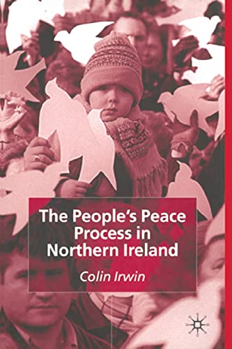 The Peoples Peace Process in Northern Ireland [Paperback]