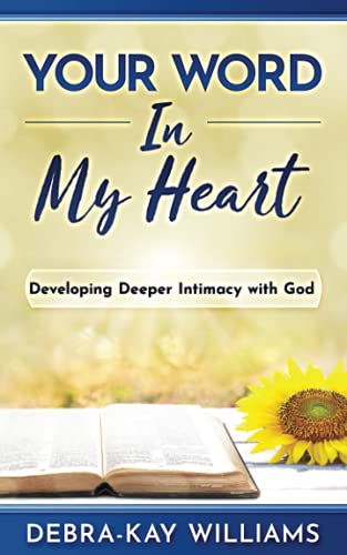 Your Word in My Heart  Developing Intimacy ith God [Paperback]