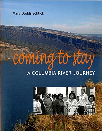 Coming To Stay: A Columbia River Journey [Paperback]