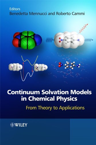 Continuum Solvation Models in Chemical Physics: From Theory to Applications [Hardcover]