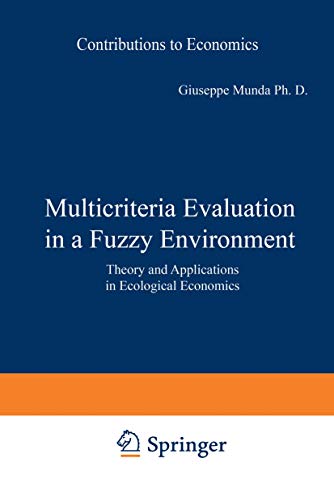 Multicriteria Evaluation in a Fuzzy Environment: Theory and Applications in Ecol [Paperback]