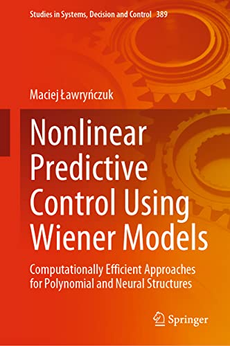 Nonlinear Predictive Control Using Wiener Models: Computationally Efficient Appr [Hardcover]