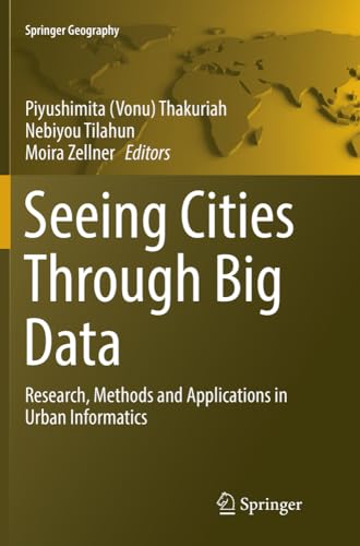 Seeing Cities Through Big Data: Research, Methods and Applications in Urban Info [Paperback]