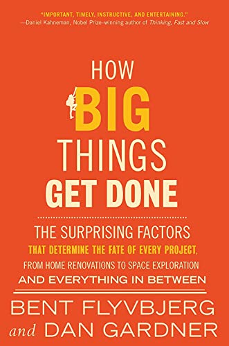 How Big Things Get Done: The Surprising Facto