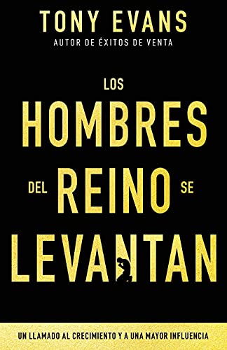 Los hombres del reino se levantan: Un llamado al crecimiento y a una mayor influ [Paperback]