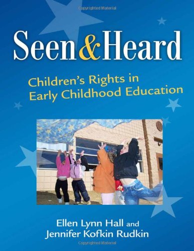 Seen And Heard: Children's Rights In Early Childhood Education (early Childhood  [Paperback]