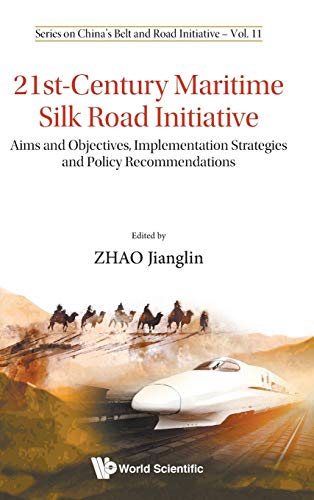 21st-Century Maritime Silk Road Initiative Aims and Objectives, Implementation  [Hardcover]