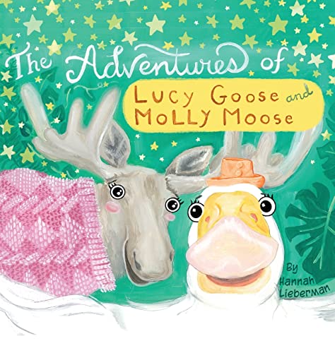 Adventures Of Lucy Goose And Molly Moose