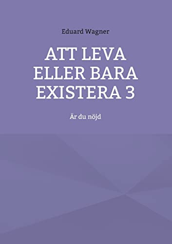 Att Leva Eller Bara Existera 3