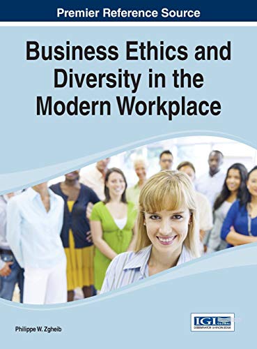 Business Ethics And Diversity In The Modern Workplace (advances In Human Resourc [Hardcover]