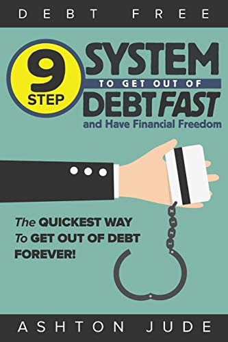 Debt-Free  9 Step System to Get Out of Debt Fast and Have Financial Freedom th [Paperback]