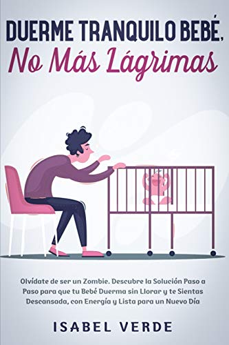 Duerme Tranquilo Beb, No Ms Lgrimas  Olvdate de Ser un Zombie. Descubre la  [Paperback]