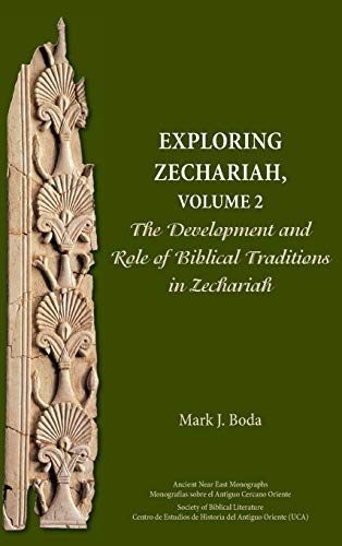 Exploring Zechariah, Volume 2 The Development And Role Of Biblical Traditions I [Hardcover]