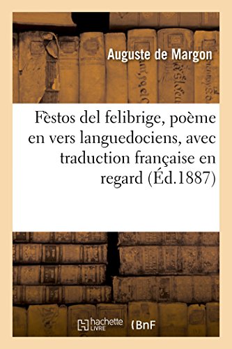 Festos Del Felibrige, Poeme en Vers Languedociens, Avec Traduction Francaise en  [Paperback]