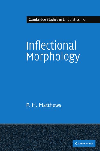 Inflectional Morphology A Theoretical Study Based on Aspects of Latin Verb Conj [Paperback]