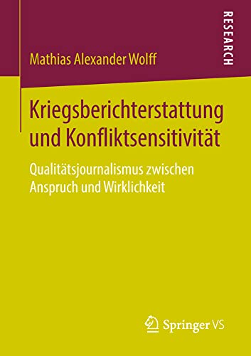 Kriegsberichterstattung und Konfliktsensitivitt: Qualittsjournalismus zwischen [Paperback]