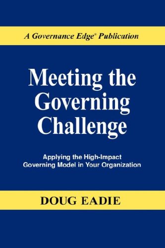 Meeting the Governing Challenge  Applying the High-Impact Governing Model in Yo [Paperback]