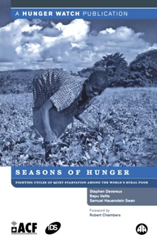 Seasons of Hunger Fighting Cycles of Starvation Among the World&39s Rural Poo [Paperback]