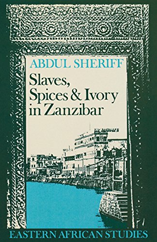 Slaves, Spices and Ivory in Zanzibar Integration of an East African Commercial  [Paperback]