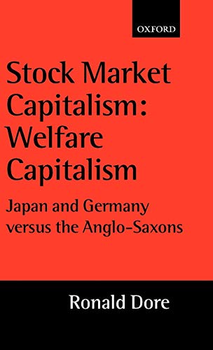 Stock Market Capitalism Welfare Capitalism Japan and Germany versus the Anglo- [Hardcover]