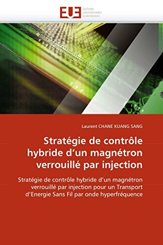 Stratgie De Contrle Hybride D'un Magntron Verrouill Par Injection Stratgie [Paperback]