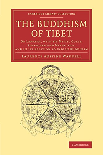 The Buddhism of Tibet Or Lamaism, ith its Mystic Cults, Symbolism and Mytholog [Paperback]