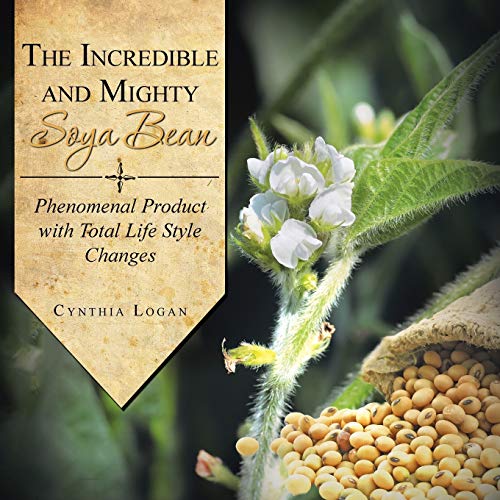 The Incredible And Mighty Soya Bean Phenomenal Product With Total Life Style Ch [Paperback]