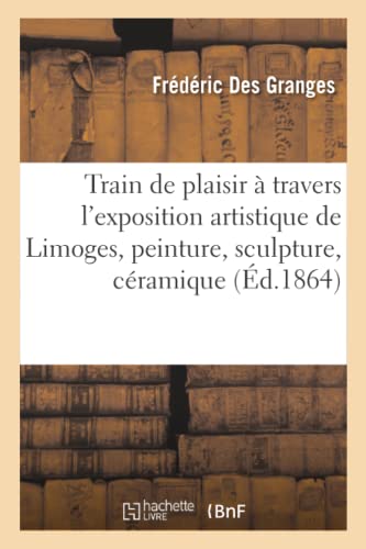 Train de Plaisir  Travers l'exposition Artistique de Limoges, Peinture, Sculptu [Paperback]