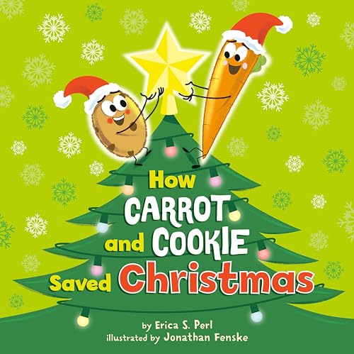 How Carrot and Cookie Saved Christmas [Hardcover]