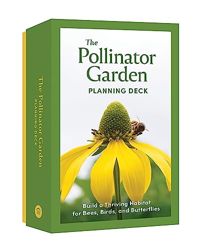 The Pollinator Garden Planning Deck: Build a Thriving Habitat for Bees, Birds, a [Cards]