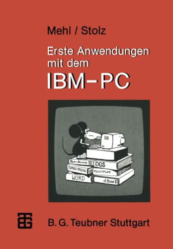 Erste Anwendungen mit dem IBM-PC [Paperback]