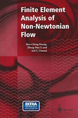 Finite Element Analysis of Non-Newtonian Flow: Theory and Software [Paperback]