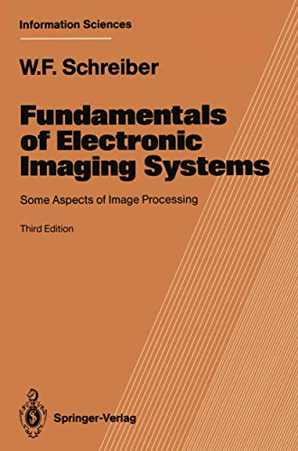 Fundamentals of Electronic Imaging Systems: Some Aspects of Image Processing [Paperback]