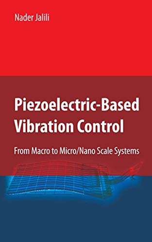 Piezoelectric-Based Vibration Control From Macro to Micro/Nano Scale Systems [Hardcover]