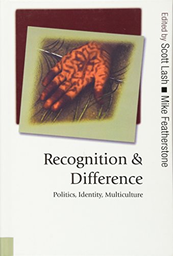 Recognition and Difference Politics, Identity, Multiculture [Hardcover]